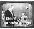 Kids always said the darndest things to Art Linkletter.